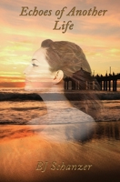 Echoes of Another Life 1505353777 Book Cover
