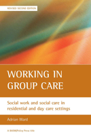 Working in group care: Social work and social care in residential and day care settings 1861347065 Book Cover