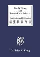 Tao Te Ching and Internal Martial Arts: Application and Cultivation B0CTHS46F1 Book Cover