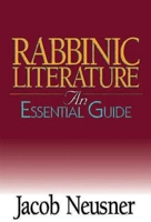 Rabbinic Literature: An Essential Guide (Essential Guide (Abingdon Press)) 0687351936 Book Cover