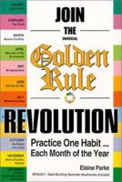 Join the Golden Rule Revolution - Practice One Habit Each Month of the Year 0967746000 Book Cover