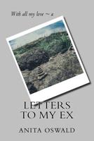 Letters to My Ex: with all my love ~ a 1985835487 Book Cover