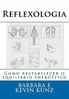 Reflexologia: Como restabelecer o equilibrio energético 1460939107 Book Cover