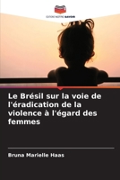 Le Brésil sur la voie de l'éradication de la violence à l'égard des femmes (French Edition) 6207750187 Book Cover