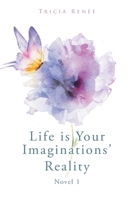 The Imagination Is Life's Reality 1647733324 Book Cover