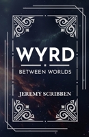Wyrd: Between Worlds B0FJH7DRXR Book Cover