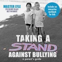Taking a Stand: Enabling Kids to Take Control in the Face of Bullying 1771410914 Book Cover
