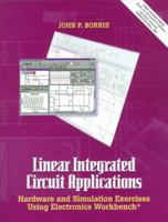 Linear Integrated Circuit Applications: Hardware and Software Exercises Using Electronics Workbench 0132808358 Book Cover