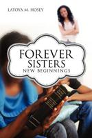 Forever Sisters; New Beginnings 1625090005 Book Cover