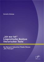 Ich War Tot": Linguistische Analyse Literarischer Texte. Am Beispiel Sebastian Fitzeks Roman Die Therapie" 384289550X Book Cover