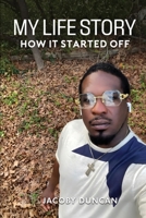 My Life Story... How It Started Off B0FMC2SSP7 Book Cover