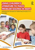 Using Children's Literature to Teach Problem Solving in Math: Addressing the Standards for Mathematical Practice in K-5 1138694711 Book Cover