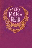 Meet Mama Bear 1537395807 Book Cover