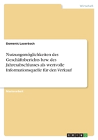 Nutzungsmöglichkeiten des Geschäftsberichts bzw. des Jahresabschlusses als wertvolle Informationsquelle für den Verkauf 334649795X Book Cover