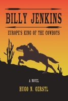 Billy Jenkins: Europe's King of The Cowboys 1950134040 Book Cover