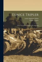 Eunice Tripler: Some Notes of Her Personal Recollections 1016479794 Book Cover
