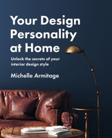 Your Design Personality at Home: Unlock the secrets of your interior design style 1916525008 Book Cover