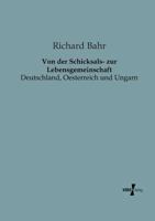 Von der Schicksals- zur Lebensgemeinschaft: Deutschland, Oesterreich und Ungarn 3956105788 Book Cover