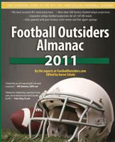 Football Outsiders Almanac 2011: The Essential Guide to the 2011 NFL and College Football Seasons 1466246138 Book Cover