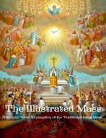 The Illustrated Mass: A Graphic Novel Explanation of the Traditional Latin Mass 1986797198 Book Cover