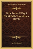 Delle Forme E Degli Effetti Della Trascrizione 1165347245 Book Cover