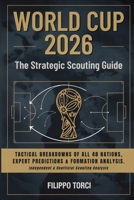 2026 World Cup: Tactical Breakdowns of all 48 Nations, Expert Predictions & Formation Analysis. 3692967705 Book Cover