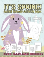 It’s spring! Easter Themed Activity Book For Kids Ages 4-8: Mix of Sudoku Scissor Skills Practise Conntect The Dots Color By Number Word Search Special Crossword With Solutions B08XZCNP2P Book Cover