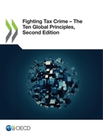 Fighting Tax Crime - The Ten Global Principles, Second Edition 9264503609 Book Cover