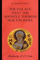 The Palace that the Apostle Thomas Built in India B0CSR7K1W5 Book Cover