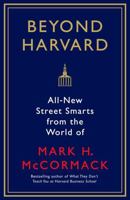 Beyond Harvard: All-new street smarts from the world of Mark H. McCormack 1781256993 Book Cover