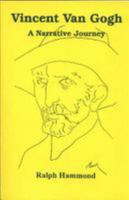 Vincent Van Gogh: A Narrative Journey 094297946X Book Cover