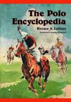 The Polo Enclyclopedia 0786417242 Book Cover
