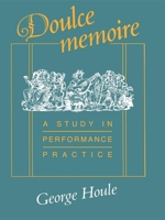 Doulce Memoire: A Study in Performance Practice (Publications of the Early Music Institute) 0253388465 Book Cover