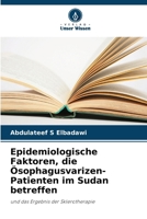 Epidemiologische Faktoren, die Ösophagusvarizen-Patienten im Sudan betreffen (German Edition) 6208524121 Book Cover