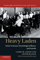 Heavy Laden: Union Veterans, Psychological Illness, and Suicide 1107589959 Book Cover