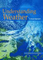 Understanding Weather: A Visual Approach 0340806117 Book Cover