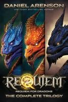 Requiem for Dragons: The Complete Trilogy 1516824784 Book Cover