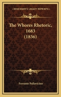 The Whores Rhetoric, 1683 1165681609 Book Cover