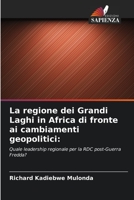 La regione dei Grandi Laghi in Africa di fronte ai cambiamenti geopolitici:: Quale leadership regionale per la RDC post-Guerra Fredda? 6205932423 Book Cover