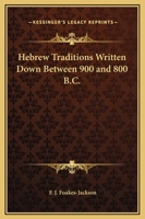Hebrew Traditions Written Down Between 900 And 800 B.C. 142535288X Book Cover