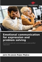 Emotional communication for expression and problem solving 6209879616 Book Cover