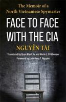 Face to Face with the CIA: The Memoir of a North Vietnamese Spymaster 0231221525 Book Cover