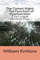 The Comet Night / The Function of Dysfunction: 2 Full-Length Christian Plays 1494431807 Book Cover