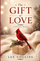 The Gift of Love: A Christmas Miracle B0BXNN6Z9M Book Cover