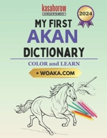 My First Akan Dictionary: Colour and Learn 1537418815 Book Cover