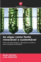As algas como fonte renovável e sustentável 6209140076 Book Cover