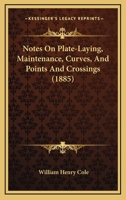 Notes On Plate-Laying, Maintenance, Curves, And Points And Crossings 1168905141 Book Cover