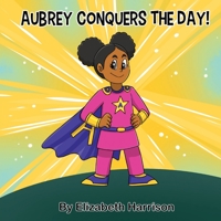 Aubrey Conquers the Day! 1632670674 Book Cover