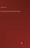 Die Wirtschaft Des Kommunismus (Classic Reprint) 386383206X Book Cover