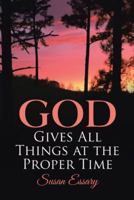God Gives All Things at the Proper Time 1512777943 Book Cover